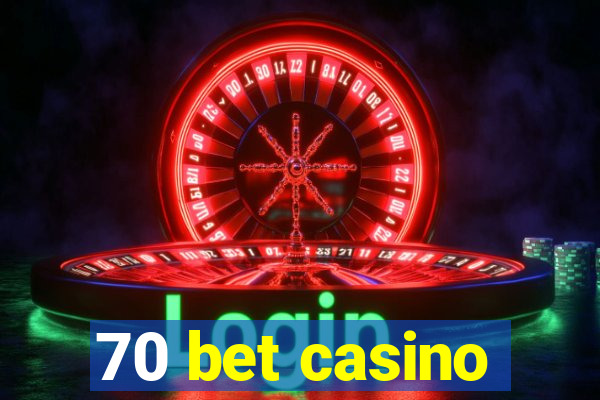 70 bet casino